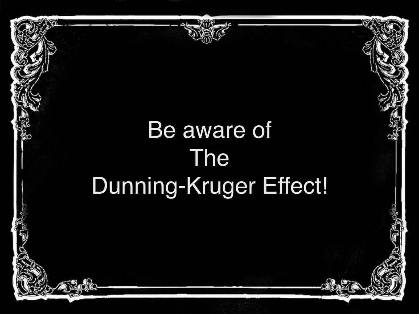 Daniel Khan became aware of the Danning Kruger Effect