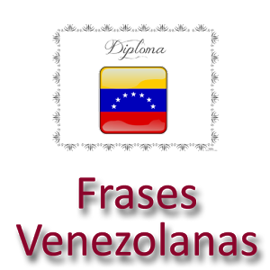 Frases Venezolanas