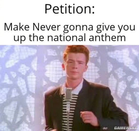 国歌方面,大家则选择meme界的王者never gonna give you up,准备把